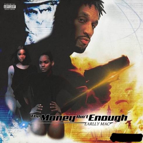 Earlly Mac - The Money Aint Enough