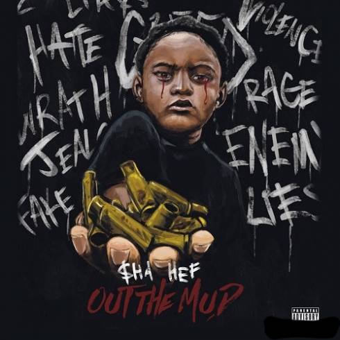 Sha Hef - Out the Mud (Deluxe)