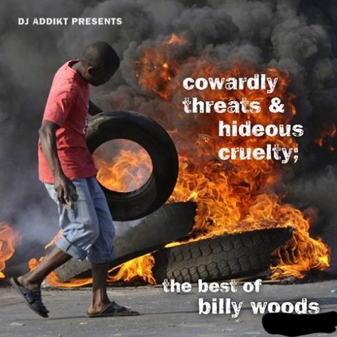 Billy Woods & DJ Addikt - Cowardly Threats & Hideous Cruelty: The Best of Billy Woods
