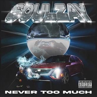 Soulzay - Never Too Much (2025)
