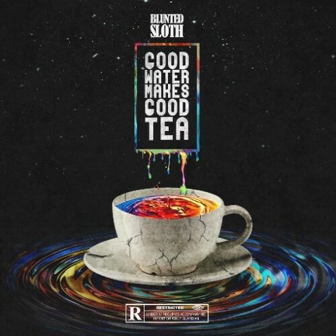 Blunted Sloth - Good Water Makes Good Tea (2025)