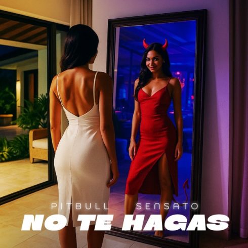 Pitbull & Sensato – No Te Hagas – Single (2025)