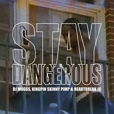 DJ Muggs, Kingpin Skinny Pimp & HeartBreak JC - Stay Dangerous (2025)