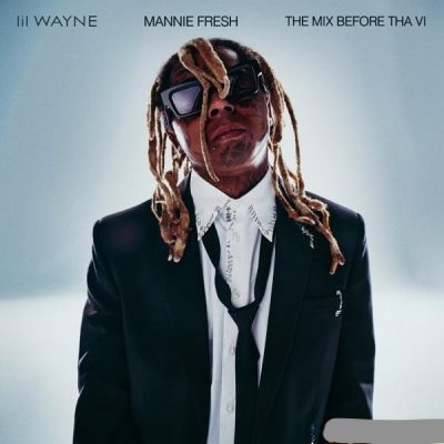 Mannie Fresh – Lil Wayne The Mix Before Tha VI