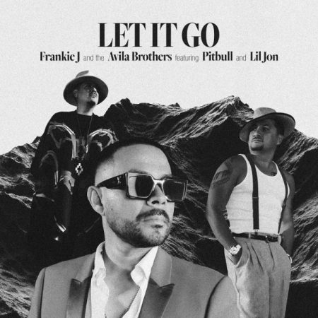 Frankie J, Avila Brothers, Pitbull & Lil Jon – Let It Go – Single (2025)
