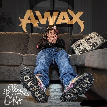 A-Wax - Big Steppers Don't Tread Lightly 2