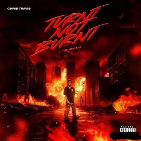 Chris Travis - Turnt Not Burnt
