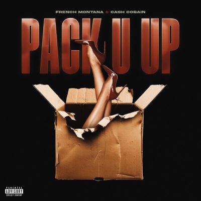French Montana & Cash Cobain – Pack U Up – Single