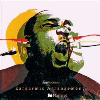 Soup the Chemist - Eargasmic Arrangements (ReMastered) (2025)