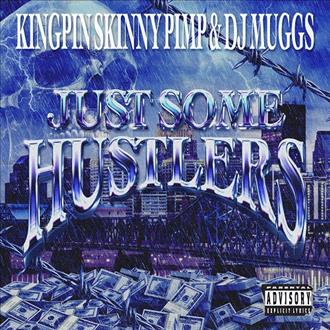DJ Muggs & Kingpin Skinny Pimp - Just Some Hustlers