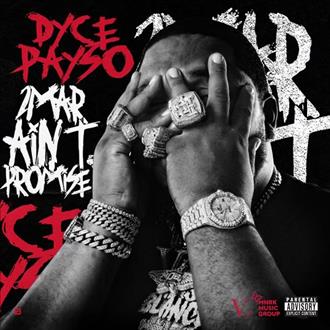 Dyce Payso - 2Mar Ain't Promise (2025)