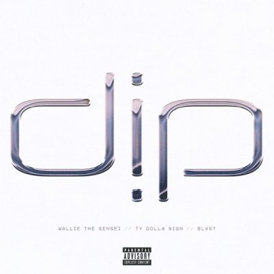 Wallie the Sensei, Ty Dolla $ign & Blxst – Dip – Single (2025)