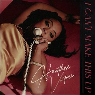 Heather Victoria - I Can't Make This Up (2025)