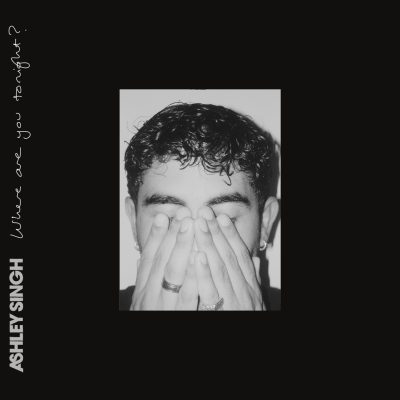 Ashley Singh – Where Are You Tonight (2025)