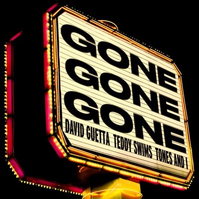 David Guetta, Teddy Swims & Tones And I – Gone Gone Gone – Single
