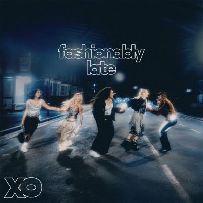XO – Fashionably Late