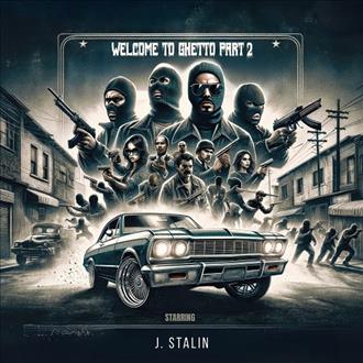 J. Stalin - Welcome to Ghetto Part 2 (2025)