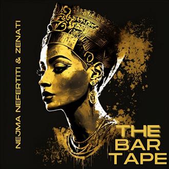 Nejma Nefertiti & Zenati - The BAR Tape (2025)