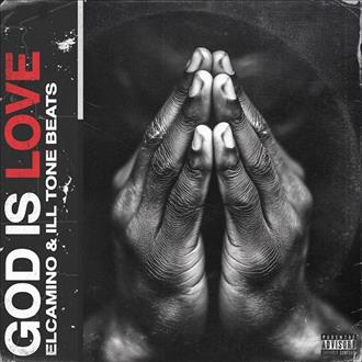 Elcamino & ILL Tone Beats - God is Love (2026)