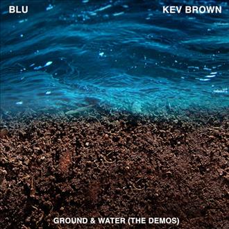 Blu & Kev Brown - Ground & Water (The Demos) (2025)