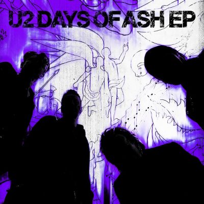 U2 – Days Of Ash EP