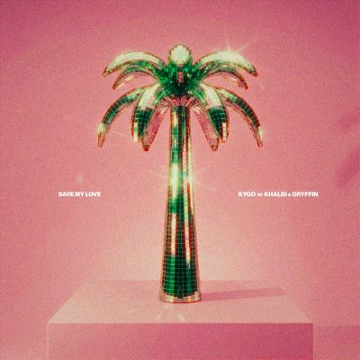 Kygo, Khalid & Gryffin – Save My Love – Single (2026)