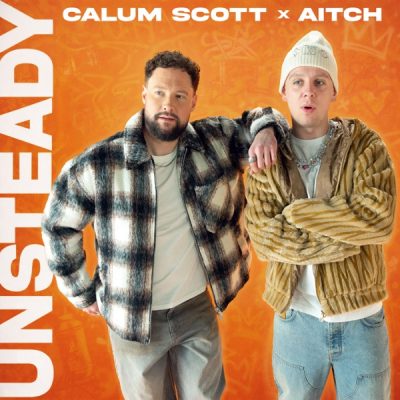 Calum Scott & Aitch – Unsteady (Aitch Version) – Single (2026)