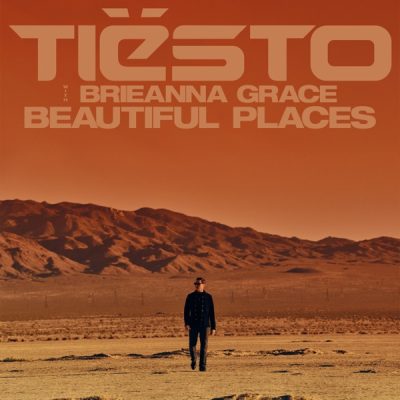Tiësto & Brieanna Grace – Beautiful Places – Single (2026)