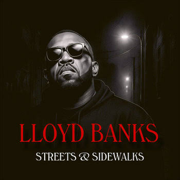 Lloyd Banks - Streets & Sidewalks (2026)