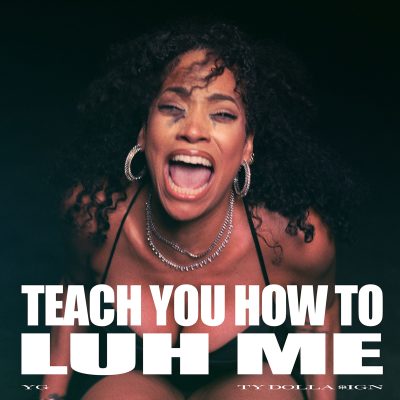 YG & Ty Dolla $ign – TEACH YOU HOW TO LUH ME – Single (2026)
