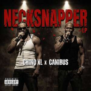 Chino XL x Canibus – NECKSNAPPER LP (2026)