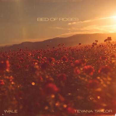 Teyana Taylor & Wale – Bed of Roses – Single (2026)