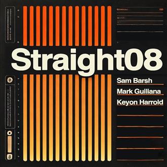 Sam Barsh, Keyon Harrold & Mark Guiliana - Straight08 (2026)