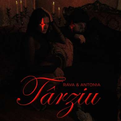 RAVA & Antonia – TÂRZIU – Single (2026)