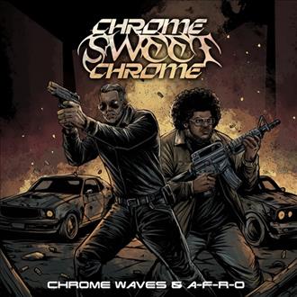 Chrome Waves & A-F-R-O - Chrome Sweet Chrome (2026)