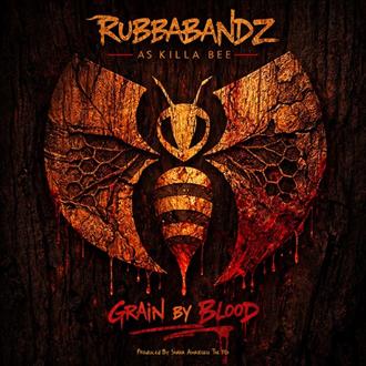 Rubbabandz as Killa Bee - Grain by Blood (2026)