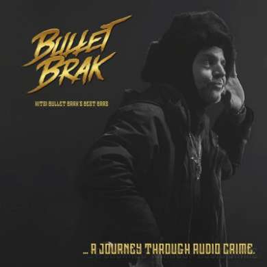 Bullet Brak - HITS! Bullet Brak’s Best Bars