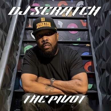 DJ Scratch - The Pivot