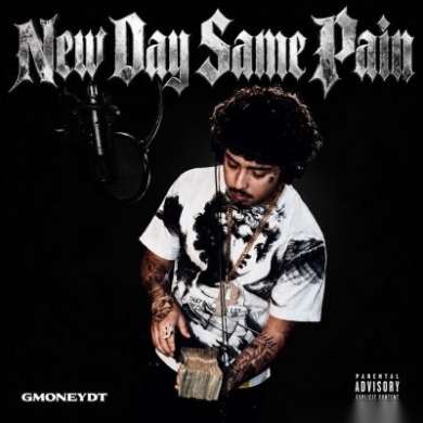 GmoneyDt - NEW DAY, SAME PAIN