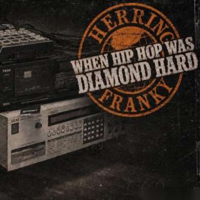 Herring Franky - When Hip Hop Was Diamond Hard