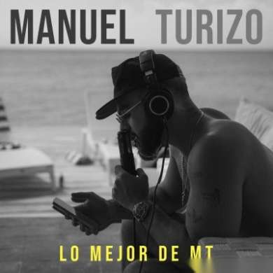 Manuel Turizo - Manuel Turizo: Lo Mejor de MT