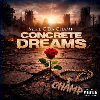 Mike C Da Champ - Concrete Dreams (2026)