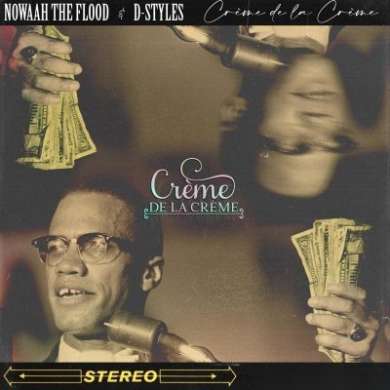 Nowaah The Flood x D-Styles - Creme De La Creme