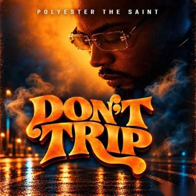 Polyester the Saint - Don't Trip