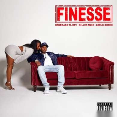 RENEGADE EL REY x Killer Mike x CeeLo Green - Finesse