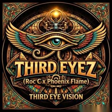 Third Eyez (Roc C x Phoenix Flame) - Third Eye Vision