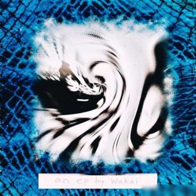 WAKAI - Writer’s Block EP